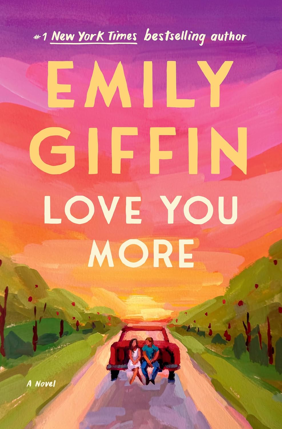 Love You More: A Novel by Emily Giffin