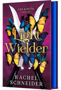 Light Wielder: Fire & Metal: Book Two by Rachel Schneider