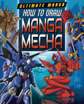 How to Draw Manga Mecha (Ultimate Manga) by Marc Powell