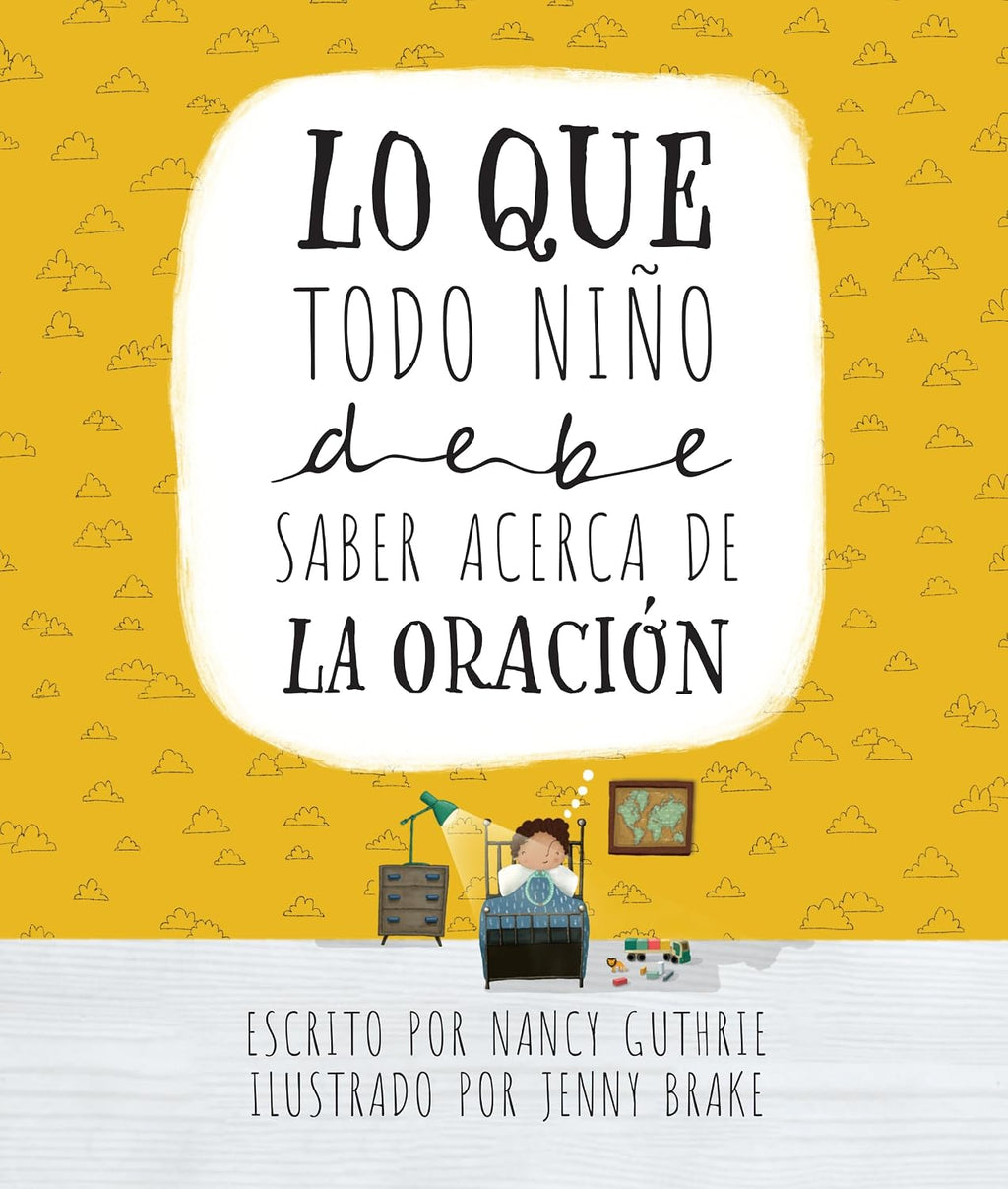 Lo que todo niño debe saber acerca de la oración (Spanish Edition) by Nancy Guthrie