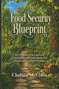 The Food Security Blueprint: How Food Forests Can Feed Communities for Generations and Transform Local Food Systems by Chelsea McClain