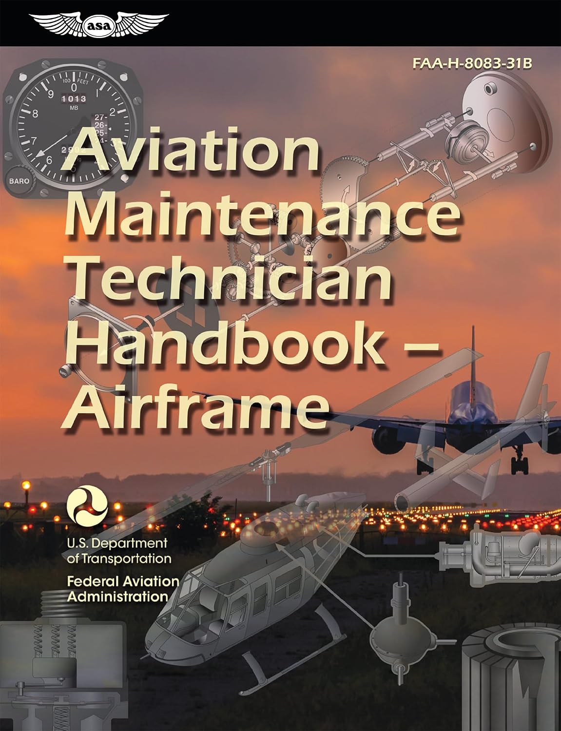 Aviation Maintenance Technician Handbook―Airframe (2026): FAA-H-8083-31B (ASA FAA Handbook Series) by Federal Aviation Administration (FAA)