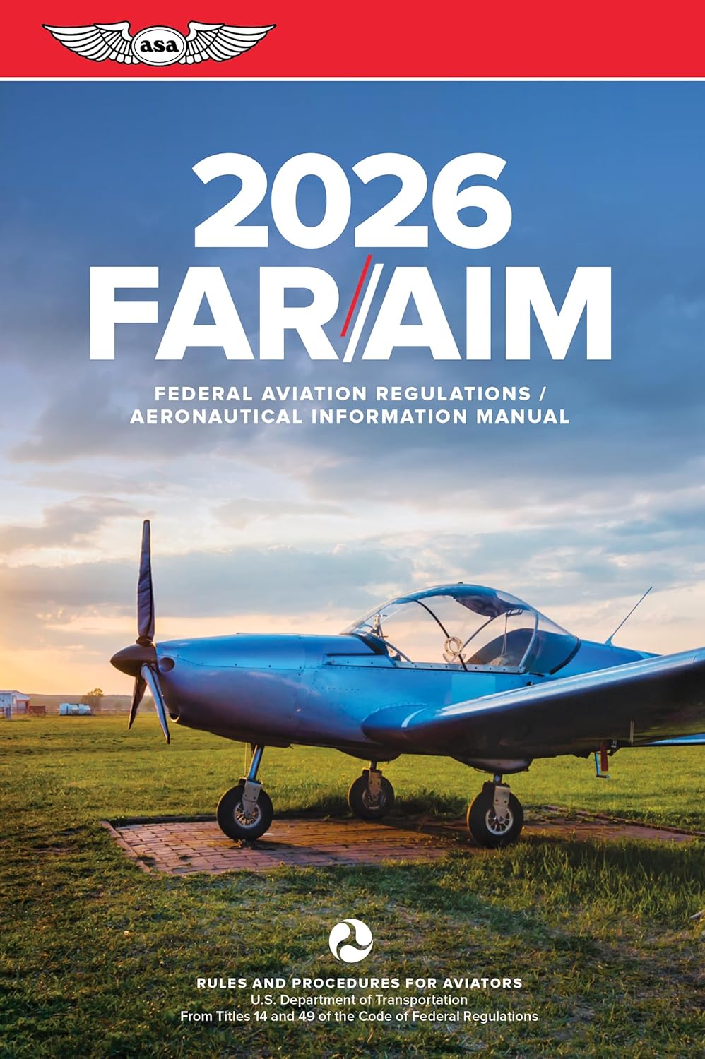 FAR/AIM 2026: Federal Aviation Regulations/Aeronautical Information Manual (ASA FAR/AIM Series) by Federal Aviation Administration (FAA)/Aviation Supplies & Academics (ASA)
