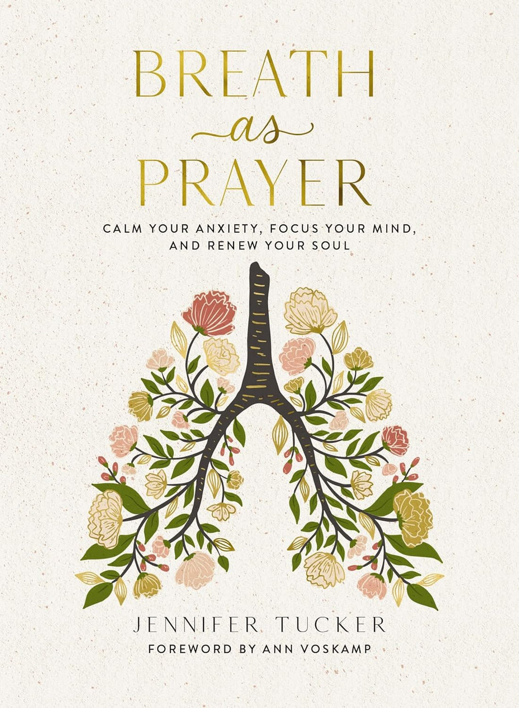 Breath as Prayer: Calm Your Anxiety, Focus Your Mind, and Renew Your Soul (80+ Breath Prayers and Devotional Meditations) – The Perfect Christian Gift for Women by Jennifer Tucker