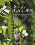 The Seed Garden: The Art and Practice of Seed Saving by Lee Buttala