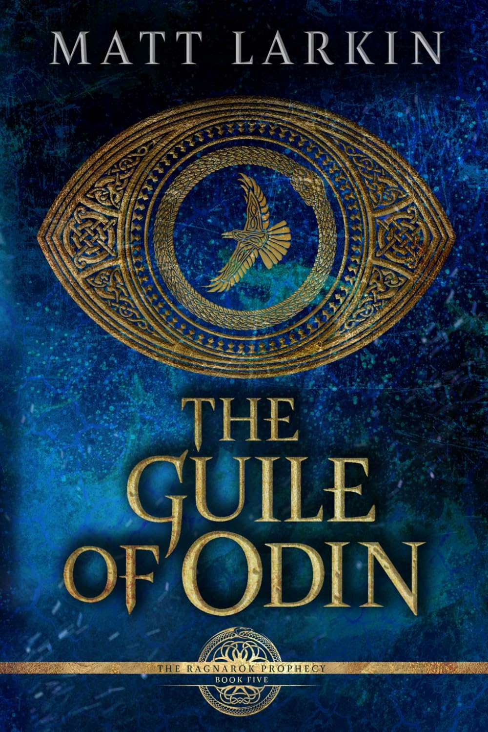 The Guile of Odin: A dark retelling of Norse myth (The Ragnarök Prophecy) by Matt Larkin