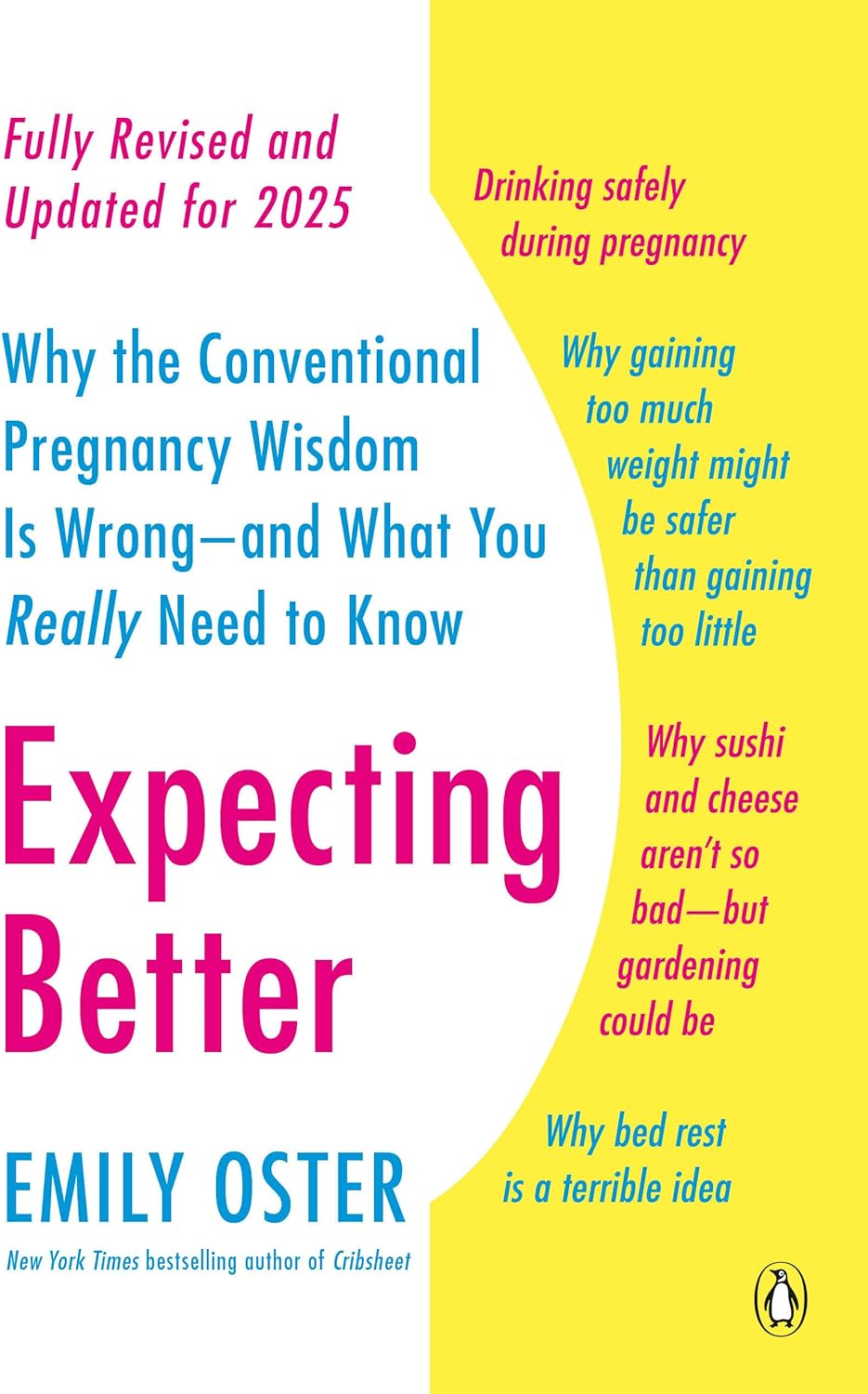 Expecting Better: Why the Conventional Pregnancy Wisdom Is Wrong--and What You Really Need to Know (The ParentData Series) by Emily Oster