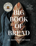 The King Arthur Baking Company Big Book of Bread: 125+ Recipes for Every Baker (A Cookbook) by King Arthur Baking Company