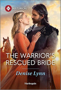 The Warrior's Rescued Bride: A Medieval Second Chance Historical Romance by Denise Lynn