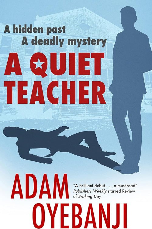 A Quiet Teacher (A Quiet Teacher Mystery, 1) by Adam Oyebanji