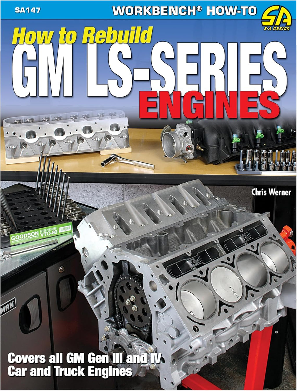 How to Rebuild GM LS-Series Engines (S-A Design) by Chris Werner
