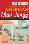 A Beginner's Guide to American Mah Jongg: How to Play the Game & Win by Elaine Sandberg