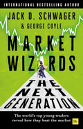 Market Wizards: The Next Generation: The world's top young traders reveal how they beat the market by Jack D. Schwager