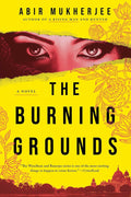 The Burning Grounds: A Novel (Wyndham & Banerjee Mysteries) by Abir Mukherjee