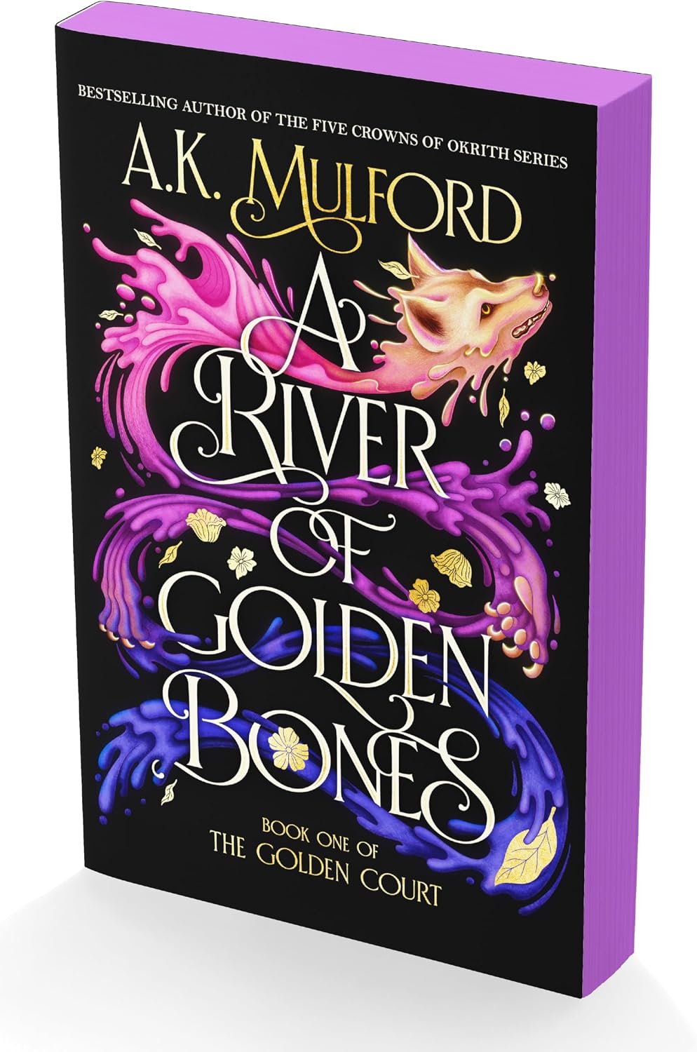A River of Golden Bones: Book One of the Golden Court―A Romantasy Shifter Trilogy Full of Adventure, Love, Gender Exploration and Self-Discovery. Sprayed Edges Exclusive to First Printing. by A.K. Mulford