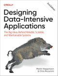 Designing Data-Intensive Applications: The Big Ideas Behind Reliable, Scalable, and Maintainable Systems by Martin Kleppmann