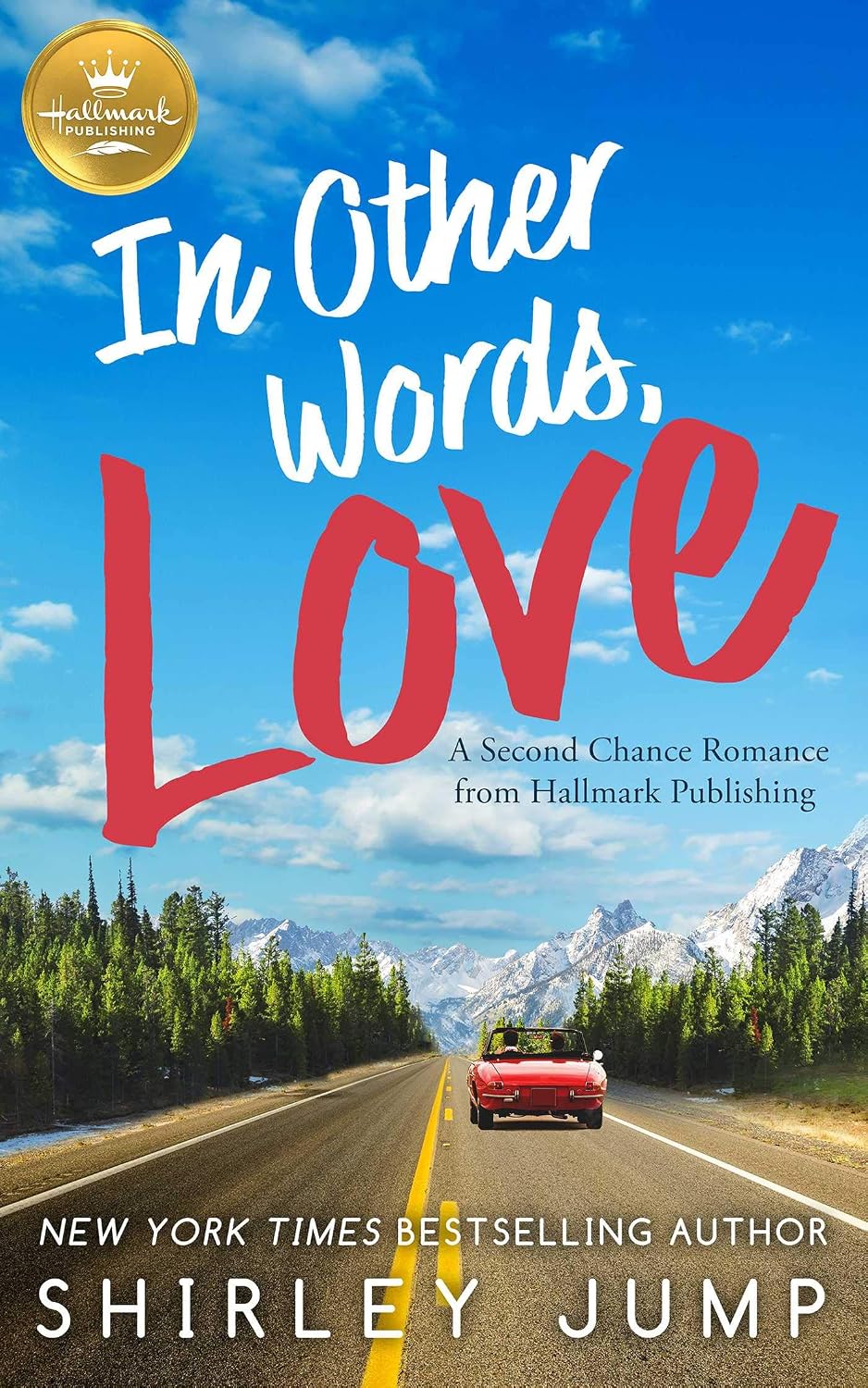 In Other Words, Love: A Second Chance Romance from Hallmark Publishing by Shirley Jump