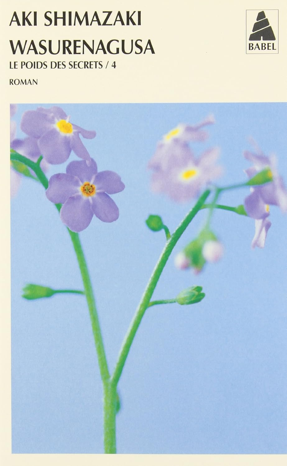 Wasurenagusa: Le Poids des secrets by Aki Shimazaki