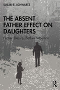 The Absent Father Effect on Daughters by Susan E. Schwartz