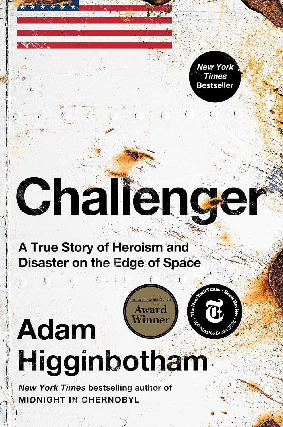 Challenger: A True Story of Heroism and Disaster on the Edge of Space by Adam Higginbotham