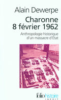 Charonne 8 février 1962: Anthropologie historique d'un massacre d'État by Alain Dewerpe
