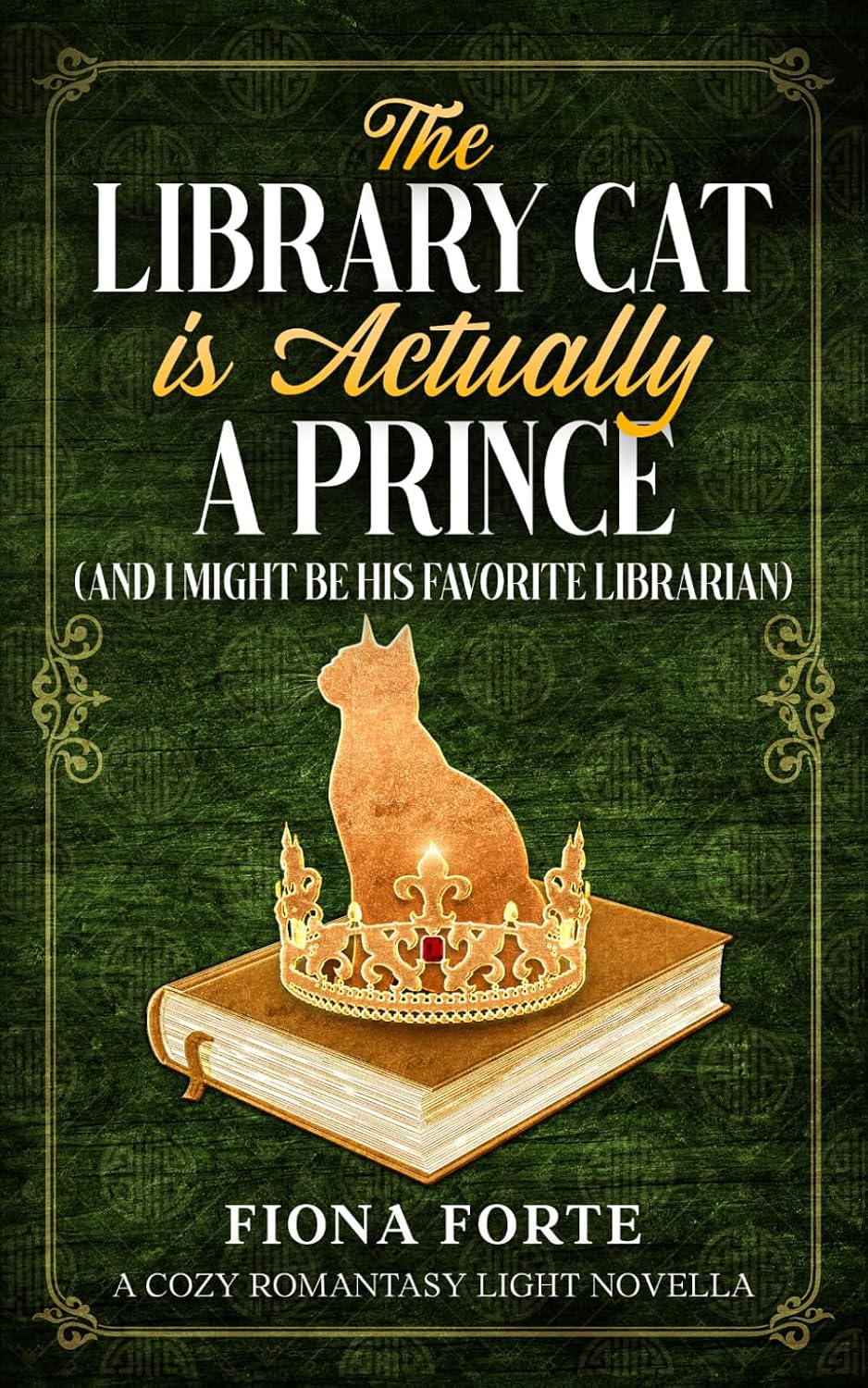 The Library Cat is Actually a Prince (And I Might Be His Favorite Librarian): A cozy romantasy light novella (Tales of Mytherra) by Fiona Forte