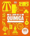 El libro de la química (The Chemistry Book) (DK Big Ideas) (Spanish Edition) by DK