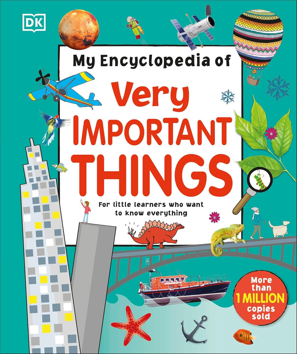 My Encyclopedia of Very Important Things: For Little Learners Who Want to Know Everything (My Very Important Encyclopedias) by DK