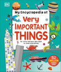 My Encyclopedia of Very Important Things: For Little Learners Who Want to Know Everything (My Very Important Encyclopedias) by DK