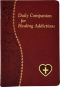Daily Companion for Healing Addictions [Imitation Leather] Wright, Allan F (Catholic Daily Devotionals) by Allan F Wright