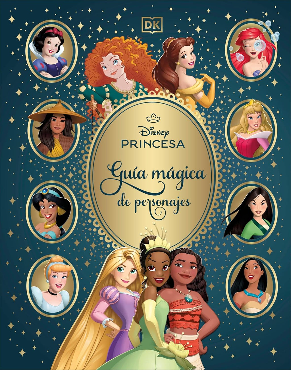 Disney Princesa Guía mágica de personajes (Enchanted Character Guide) (Spanish Edition) by DK
