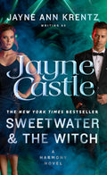Sweetwater and the Witch (A Harmony Novel) by Jayne Castle