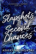 Slapshots & Second Chances (Silverwood Snipers) by Ashley Malinowski