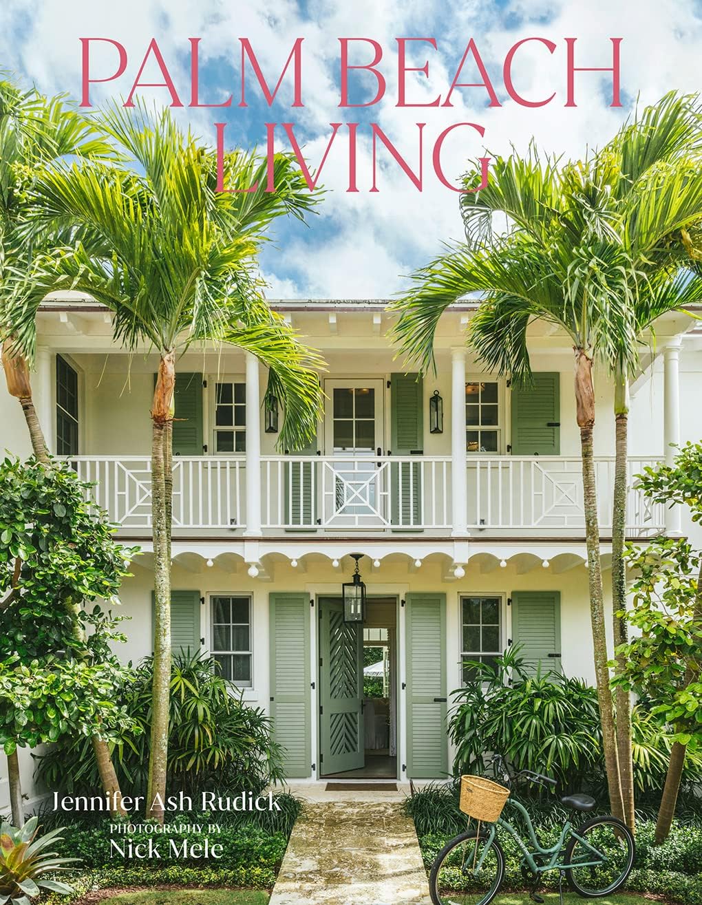 Palm Beach Living by Jennifer Ash Rudick