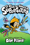 El Club de Cómics de Supergatito (Cat Kid Comic Club) (Spanish Edition) by Dav Pilkey