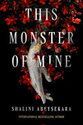 This Monster of Mine by Shalini Abeysekara