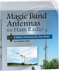 Magic Band Antennas for Ham Radio – 6 Meter Antennas You Can Build by ARRL Inc.