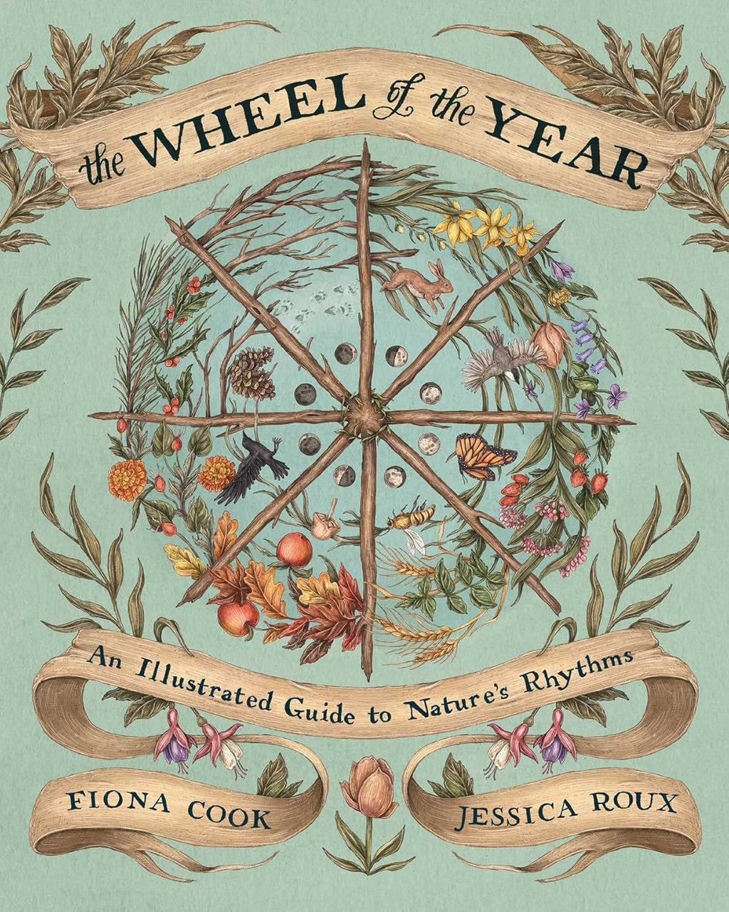 The Wheel of the Year: An Illustrated Guide to Nature's Rhythms by Fiona Cook