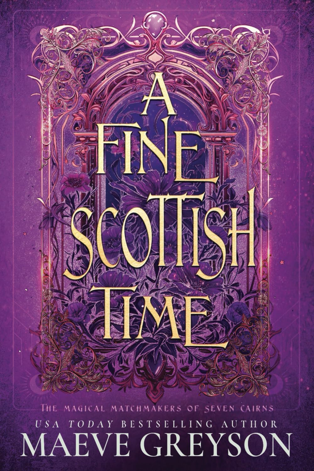 A Fine Scottish Time - A Scottish Romantasy (The Magical Matchmakers of Seven Cairns) by Maeve Greyson