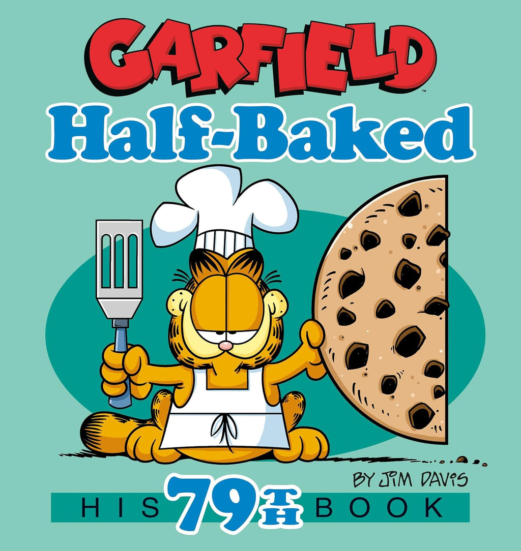 Garfield Half-Baked: His 79th Book by Jim Davis