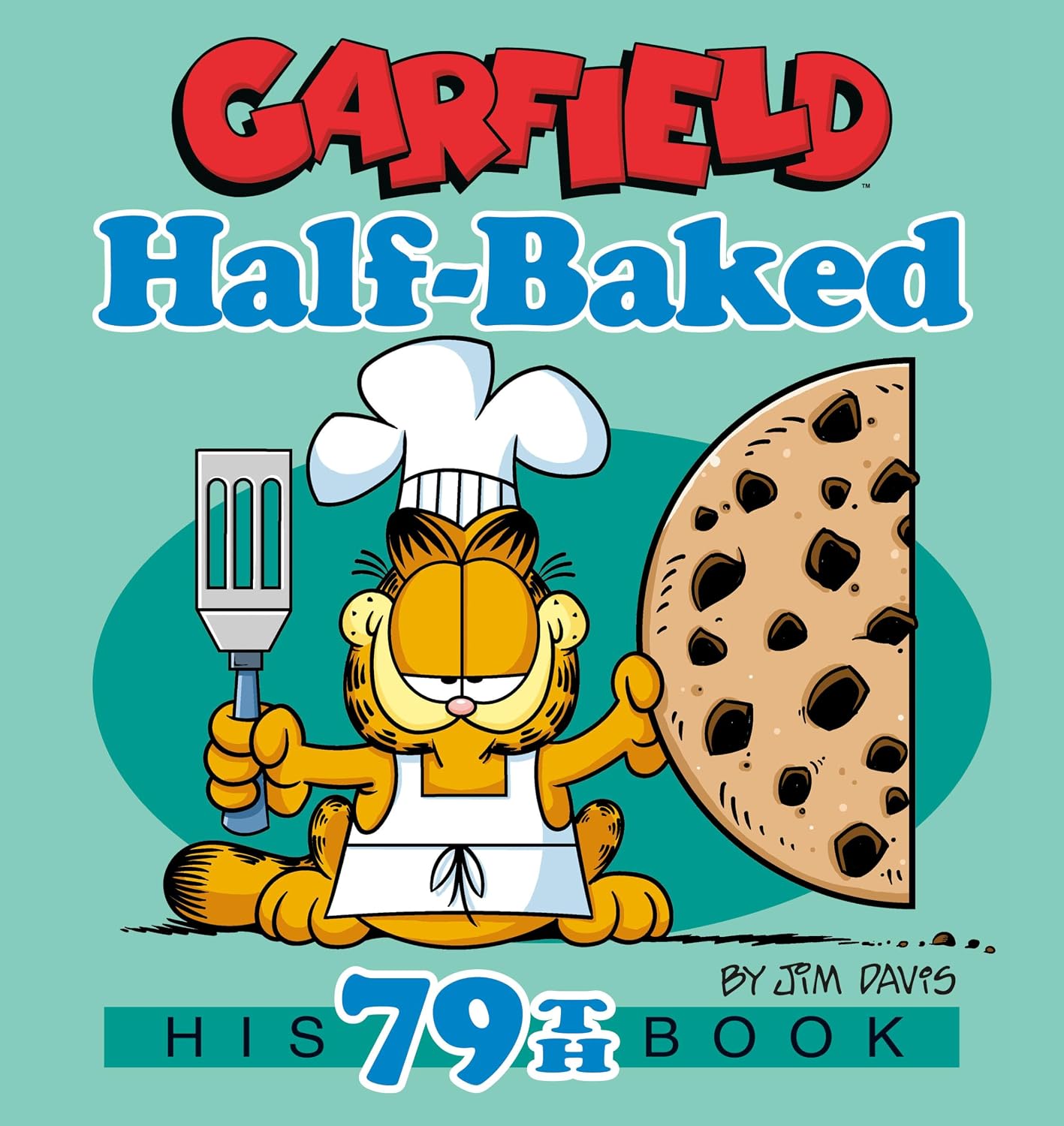 Garfield Half-Baked: His 79th Book by Jim Davis