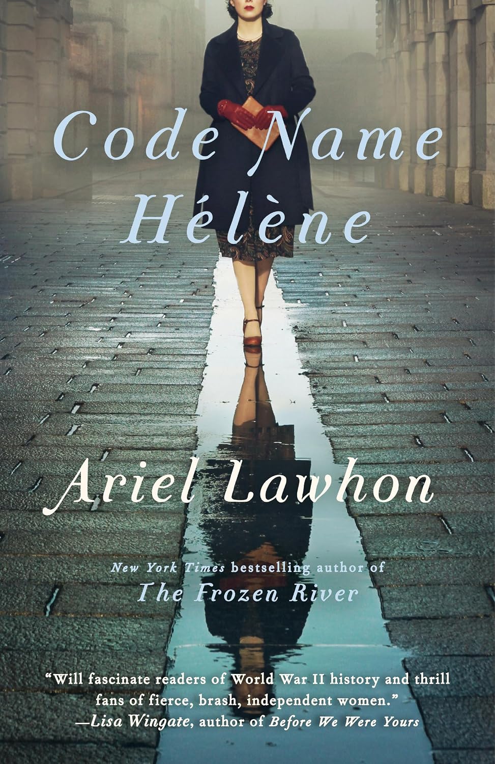 Code Name Hélène: A Novel by Ariel Lawhon