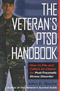 The Veteran's PTSD Handbook: How to File and Collect on Claims for Post-Traumatic Stress Disorder by John D. Roche