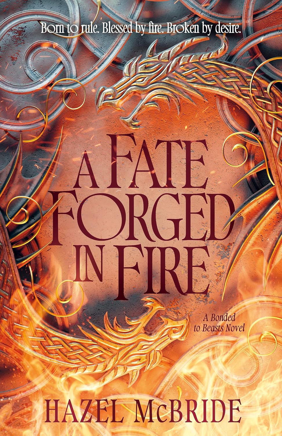 A Fate Forged In Fire: A Bonded to Beasts Novel by Hazel McBride