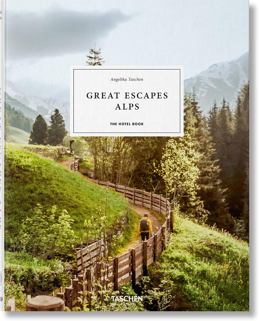 Great Escapes Alps. The Hotel Book (Jumbo) (Multilingual Edition) by Angelika Taschen