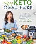 Easy Keto Meal Prep: 4 Weeks of Healthy Ketogenic Meals Plans with 100+ Simple Recipes for Any Day of the Week by Jenny Castaneda