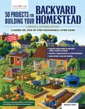 50 Projects for Building Your Backyard Homestead, Updated Edition: A Hands-On, Step-By-Step Sustainable-Living Guide (Creative Homeowner) Self-Sufficiency Gardening, Chicken Coops, Sheds, and More by David Toht