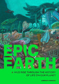 Epic Earth: A Wild Ride through the History of Life on Our Planet by Lindsay Nikole