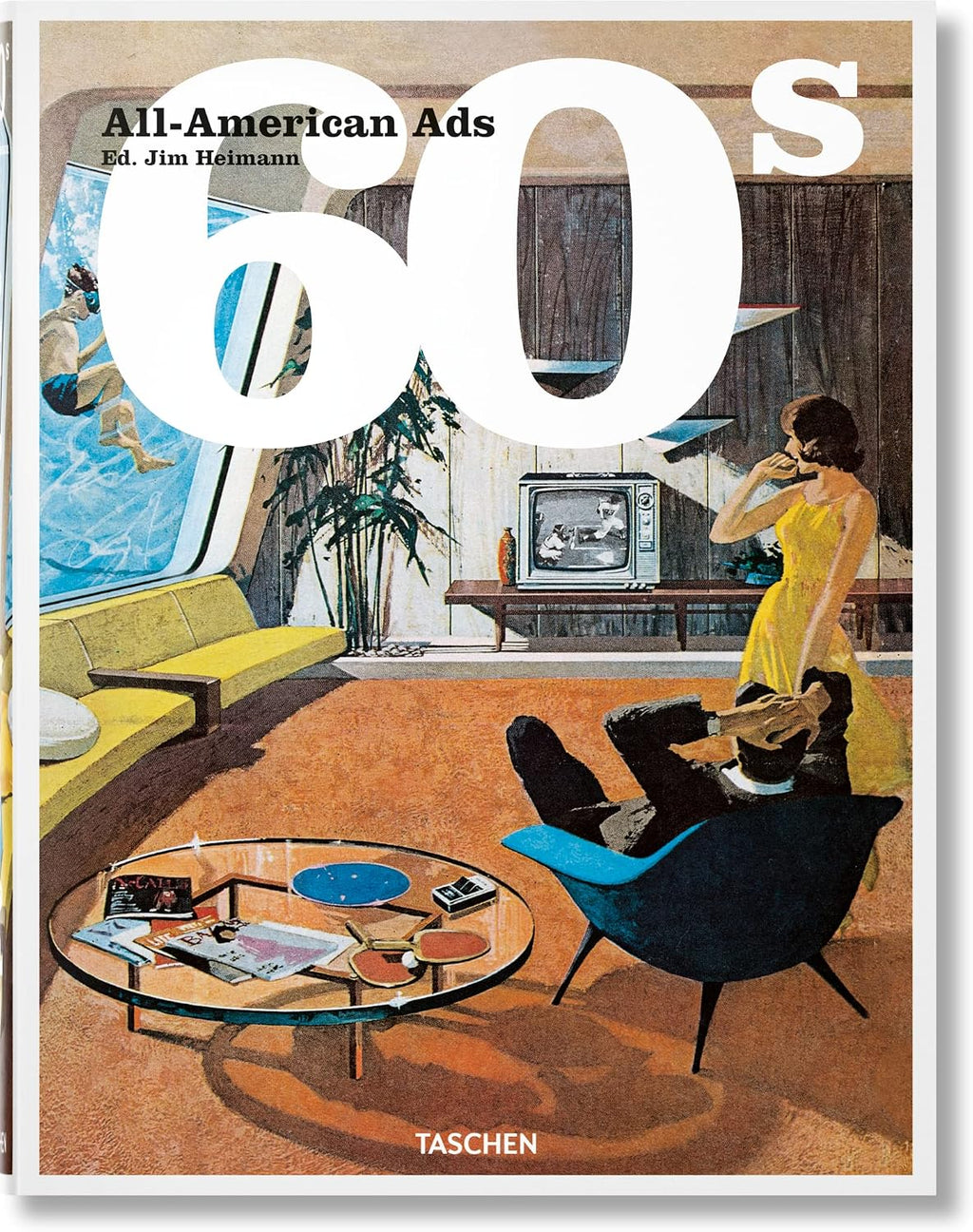 All-American Ads of the 60s (Sourcebook) (Multilingual Edition) by Jim Heimann