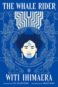 The Whale Rider: (Penguin Classics Deluxe Edition) by Witi Ihimaera